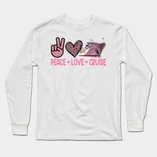 Peace Love Cruise Travel Gift For Men Women Long Sleeve T-Shirt